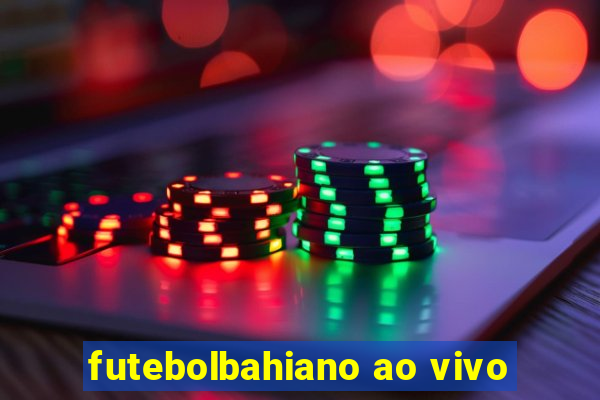 futebolbahiano ao vivo